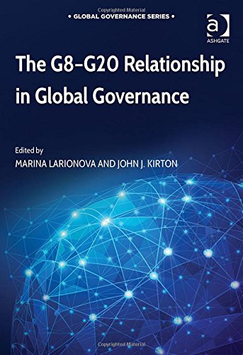 The G8g20 Relationship In Global Governance New Edition Marina Larionova John J Kirton Marina