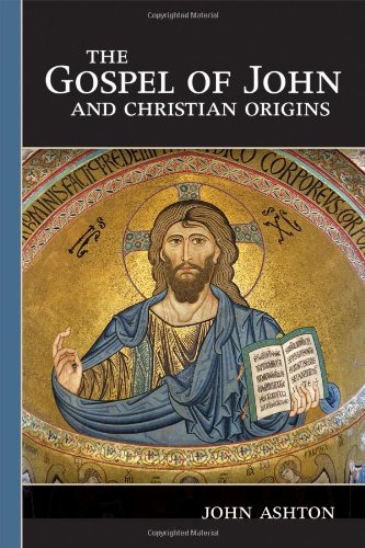 The Gospel Of John And Christian Origins Ashton John