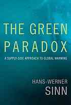 The Green Paradox A Supplyside Approach To Global Warming Sinn