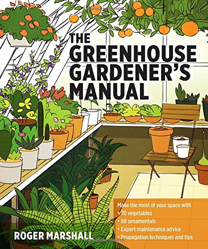 The Greenhouse Gardeners Manual Roger Marshall