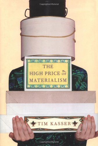 The High Price Of Materialism 1st Edition Tim Kasser