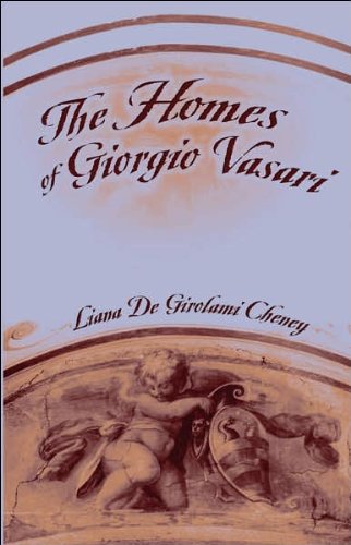 The Homes Of Giorgio Vasari Vasari Giorgio Cheney Liana Vasari