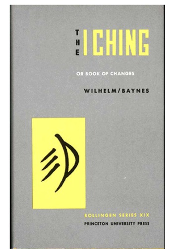 The I Ching Or Book Of Changes Richard Translator Baynes