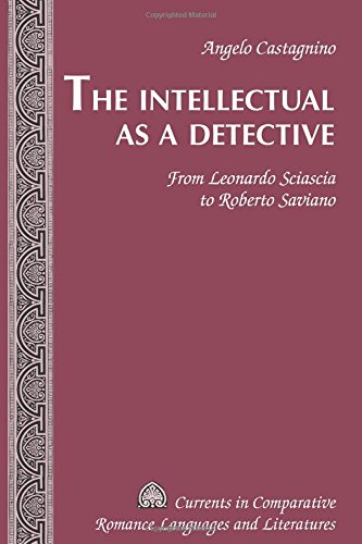 The Intellectual As A Detective From Leonardo Sciascia To Roberto Saviano Angelo Castagnino