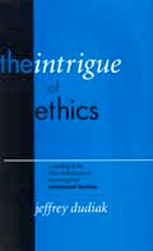 The Intrigue Of Ethics A Reading Of The Idea Of Discourse In The Thought Of Emmanuel Levinas 1st Edition Lvinas
