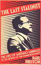 The Last Stalinist The Life Of Santiago Carrillo Carrillo Santiago Preston