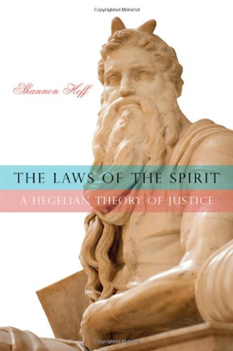 The Laws Of The Spirit A Hegelian Theory Of Justice Hegel Georg Wilhelm Friedrich Hoff