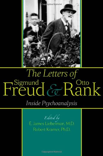 The Letters Of Sigmund Freud And Otto Rank Inside Psychoanalysis 1st Edition Freud