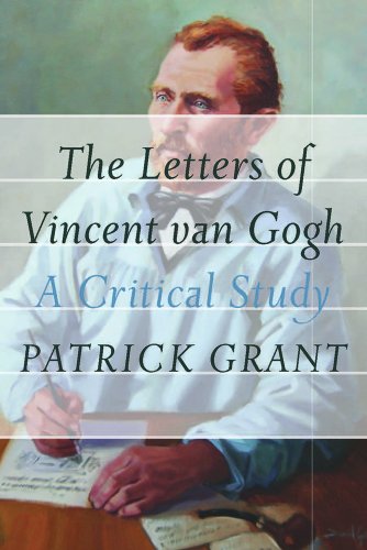 The Letters Of Vincent Van Gogh A Critical Study Grant Patrick Gogh