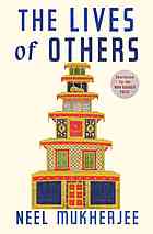 The Lives Of Others First American Edition Neel Mukherjee