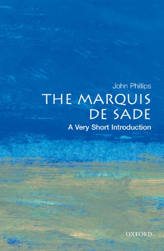 The Marquis De Sade A Very Short Introduction John Phillips