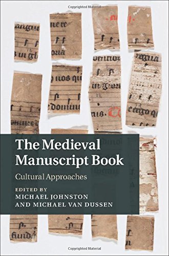 The Medieval Manuscript Book Cultural Approaches Johnston Michael Robert Van Dussen