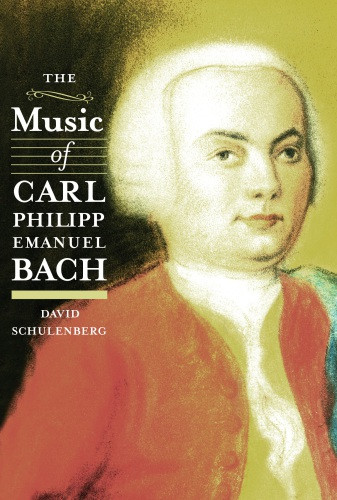 The Music Of Carl Philipp Emanuel Bach David Schulenberg