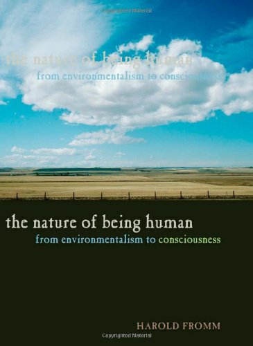 The Nature Of Being Human From Environmentalism To Consciousness Fromm