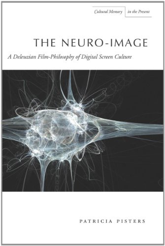 The Neuroimage A Deleuzian Filmphilosophy Of Digital Screen Culture Patricia Pisters
