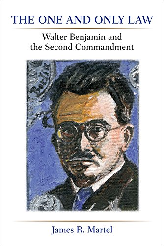 The One And Only Law Walter Benjamin And The Second Commandment Benjamin