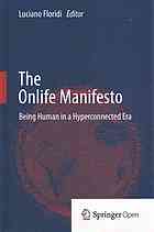 The Onlife Manifesto Being Human In A Hyperconnected Era Floridi