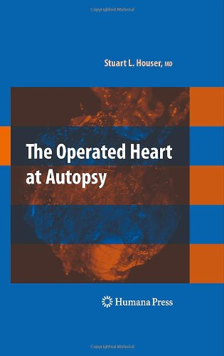 The Operated Heart At Autopsy Stuart Lair Houser