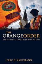 The Orange Order A Contemporary Northern Irish History Kaufmann