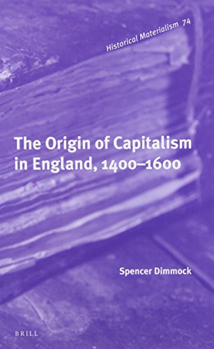 The Origin Of Capitalism In England 14001600 Lam Dimmock Spencer