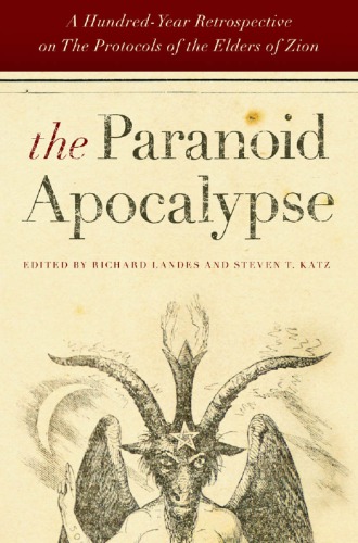 The Paranoid Apocalypse A Hundredyear Retrospective On The Protocols Of The Elders Of Zion Steven T Katz