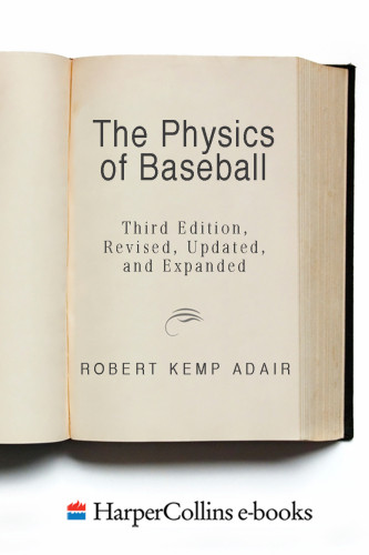 The Physics Of Baseball 3rd Edition Robert K Adair