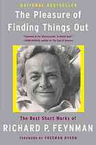 The Pleasure Of Finding Things Out The Best Short Works Of Richard P Feynman Robbins