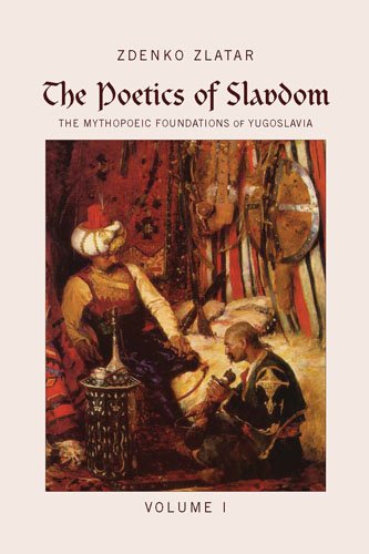The Poetics Of Slavdom The Mythopoeic Foundations Of Yugoslavia 1 2nd Edition Peter Montenegro