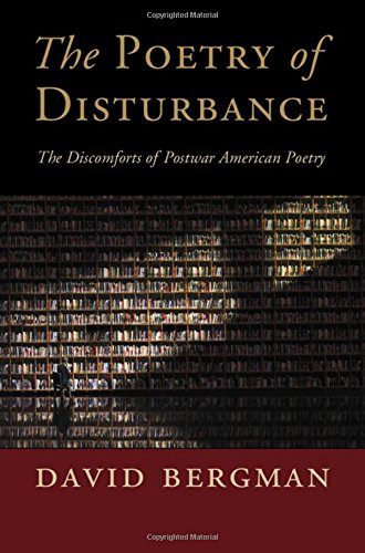 The Poetry Of Disturbance The Discomforts Of Postwar American Poetry Bergman