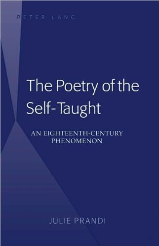 The Poetry Of The Selftaught An Eighteenthcentury Phenomenon 1st New Edition Prandi