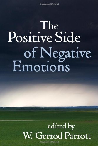 The Positive Side Of Negative Emotions 1st Edition Parrott W Gerrod