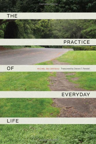 The Practice Of Everyday Life 3rd Michel De Certeau Steven F Rendall