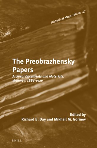 The Preobrazhensky Papers Archival Documents And Materials Volume I 18861920 Richard B Day