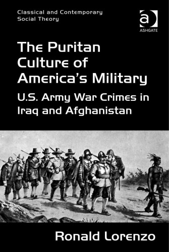 The Puritan Culture Of Americas Military Us Army War Crimes In Iraq And Afghanistan Dr Ronald Lorenzo