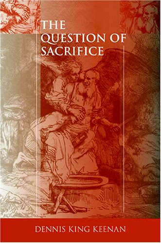 The Question Of Sacrifice Keenan Dennis King