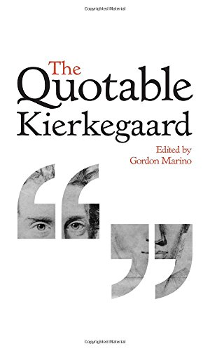 The Quotable Kierkegaard Kierkegaard Sren Marino Gordon Daniel