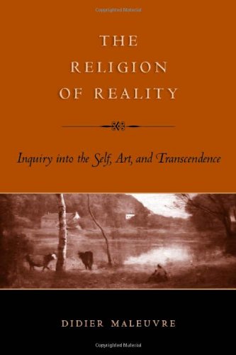 The Religion Of Reality Inquiry Into The Self Art And Transcendence Maleuvre