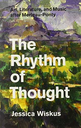 The Rhythm Of Thought Art Literature And Music After Merleauponty Czanne