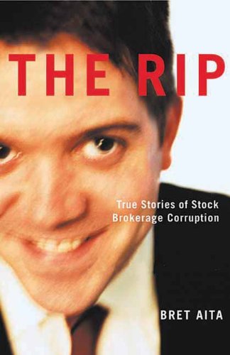 The Rip True Stories Of Stock Brokerage Corruption Aita Bret