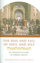 The Rise And Fall Of Soul And Self An Intellectual History Of Personal Identity Barresi