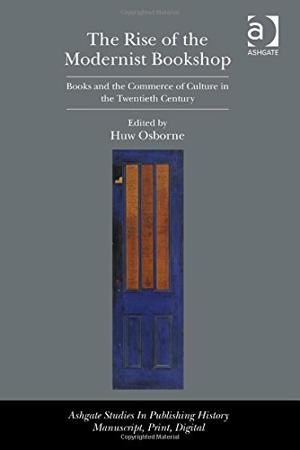The Rise Of The Modernist Bookshop Books And The Commerce Of Culture In The Twentieth Century New Edition Osborne