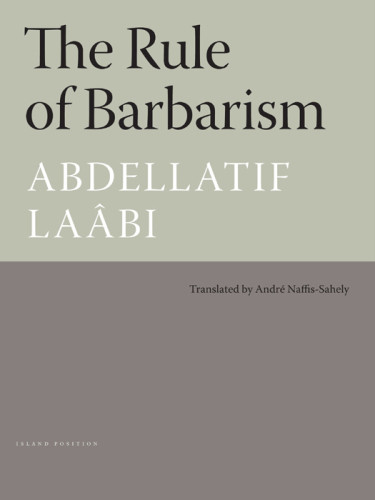 The Rule Of Barbarism Naffissahely Andr Labi Abdellatif