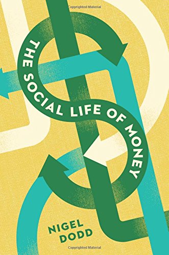 The Social Life Of Money Dodd Nigel