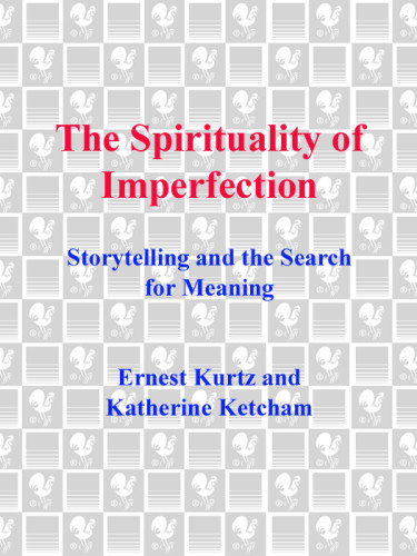 The Spirituality Of Imperfection Ernest Kurtz