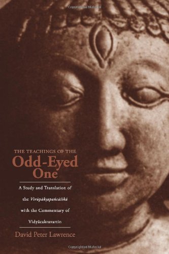 The Teachings Of The Oddeyed One A Study And Translation Of The Virupaksapancasika With The Commentary Of Vidyacakravartin Vidycakravartin Lawrence