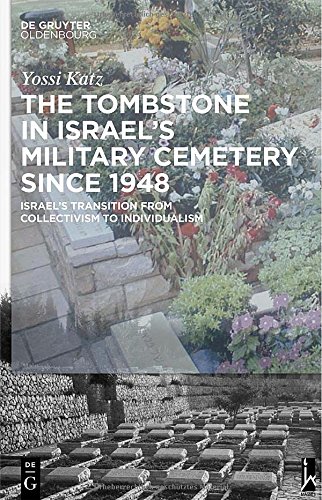 The Tombstone In Israels Military Cemetery Since 1948 Israels Transition From Collectivism To Individualism Katz