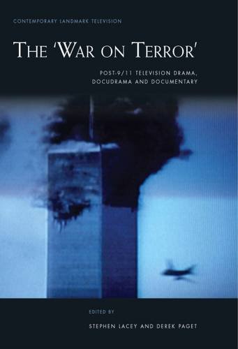 The War On Terror Post911 Television Drama Docudrama And Documentary Lacey