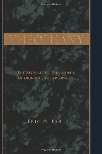 Theophany The Neoplatonic Philosophy Of Dionysius The Areopagite The Areopagite Pseudodionysius The Areopagite Pseudodionysius Perl
