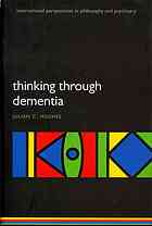 Thinking Through Dementia Hughes Julian C