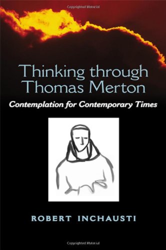 Thinking Through Thomas Merton Contemplation For Contemporary Times Merton